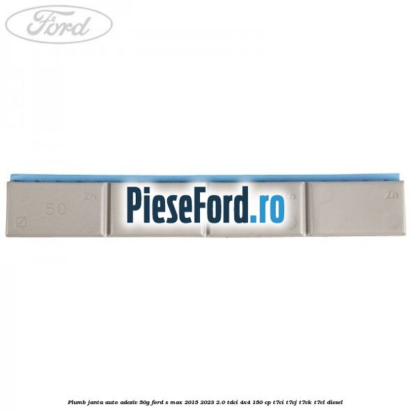 Plumb janta auto-adeziv, 50G Ford S-Max 2015-2023 2.0 TDCi 4x4 150 cp T7CI, T7CJ, T7CK, T7CL diesel