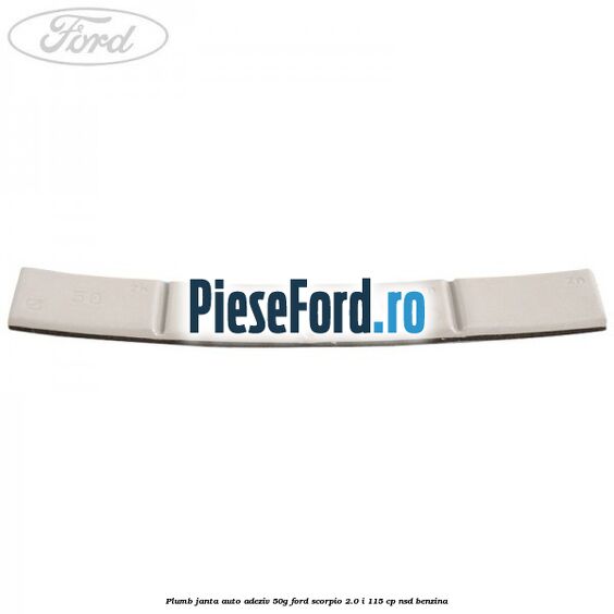 Plumb janta auto-adeziv, 50G Ford Scorpio 2.0 i 115 cp NSD benzina