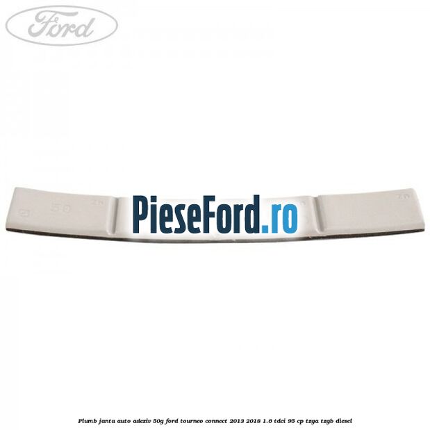 Plumb janta auto-adeziv, 50G Ford Tourneo Connect 2013-2018 1.6 TDCi 95 cp TZGA, TZGB diesel