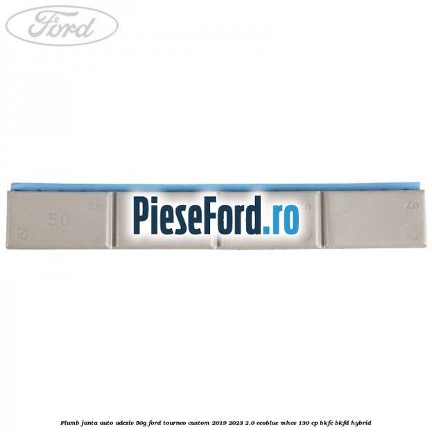 Plumb janta auto-adeziv, 50G Ford Tourneo Custom 2019-2023 2.0 EcoBlue mHEV 130 cp BKFC, BKFD Hybrid