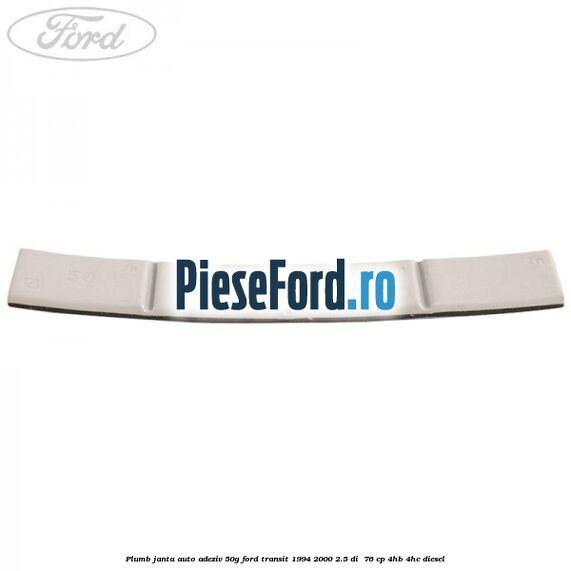 Plumb janta auto-adeziv, 50G Ford Transit 1994-2000 2.5 DI 76 cp Plumb janta auto-adeziv, 50G Ford Transit 1994-2000 2.5 DI 76 cp 4HB, 4HC diesel