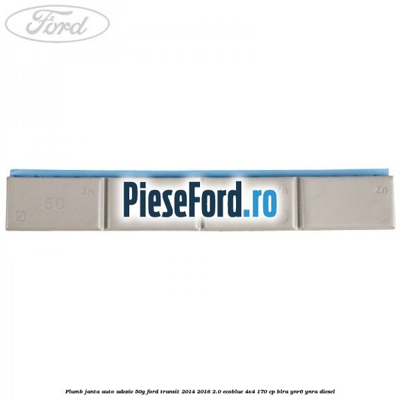 Plumb janta auto-adeziv, 50G Ford Transit 2014-2018 2.0 EcoBlue 4x4 170 cp Plumb janta auto-adeziv, 50G Ford Transit 2014-2018 2.0 EcoBlue 4x4 170 cp BLRA, YNR6, YNRA diesel