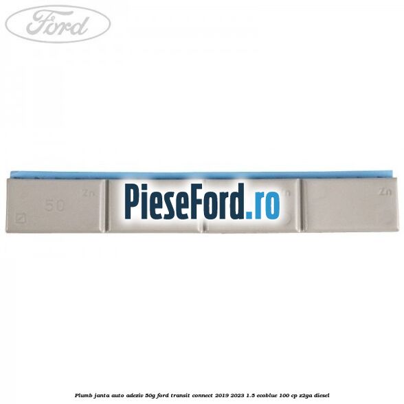 Plumb janta auto-adeziv, 50G Ford Transit Connect 2019-2023 1.5 EcoBlue 100 cp Z2GA diesel
