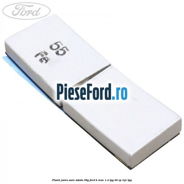 Plumb janta auto-adeziv, 55G Ford B-Max 1.4 LPG 90 cp RTJC LPG