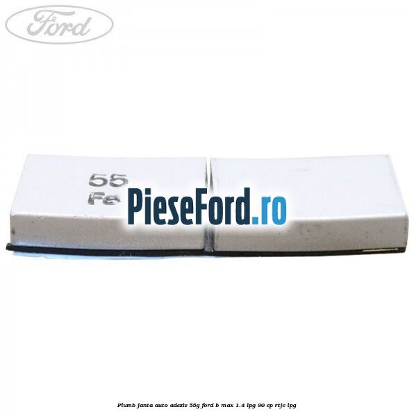 Plumb janta auto-adeziv, 55G Ford B-Max 1.4 LPG 90 cp RTJC LPG