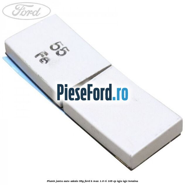 Plumb janta auto-adeziv, 55G Ford B-Max 1.6 Ti 105 cp IQJA, IQJC benzina