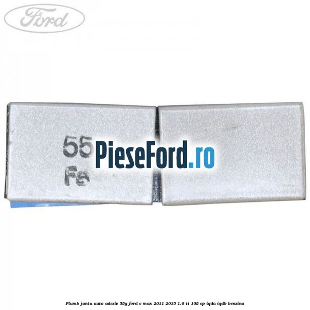 Plumb janta auto-adeziv, 55G Ford C-Max 2011-2015 1.6 Ti 105 cp IQDA, IQDB benzina
