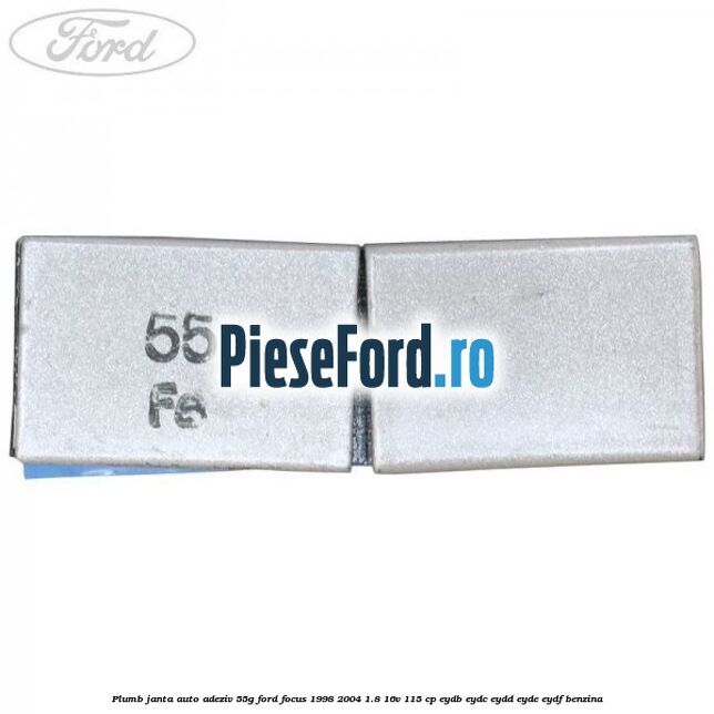 Plumb janta auto-adeziv, 55G Ford Focus 1998-2004 1.8 16V 115 cp EYDB, EYDC, EYDD, EYDE, EYDF benzina