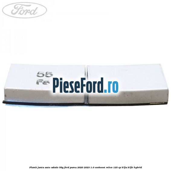 Plumb janta auto-adeziv, 55G Ford Puma 2020-2023 1.0 EcoBoost mHEV 125 cp B7JA, B7JB Hybrid