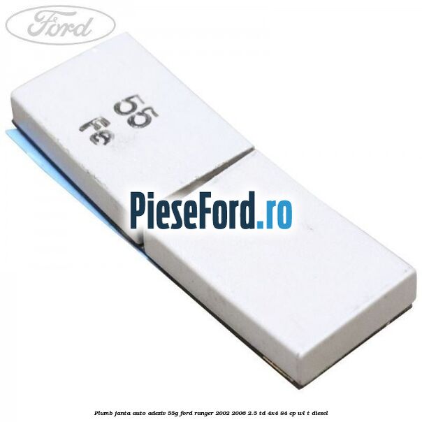 Plumb janta auto-adeziv, 55G Ford Ranger 2002-2006 2.5 TD 4x4 84 cp WL-T diesel