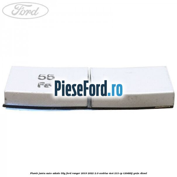 Plumb janta auto-adeziv, 55G Ford Ranger 2019-2022 2.0 EcoBlue 4x4 213 cp Plumb janta auto-adeziv, 55G Ford Ranger 2019-2022 2.0 EcoBlue 4x4 213 cp T20DD0J, YN2X diesel