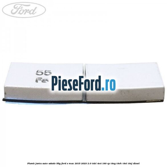 Plumb janta auto-adeziv, 55G Ford S-Max 2015-2023 2.0 TDCi 4x4 180 cp T8CG, T8CH, T8CI, T8CJ diesel