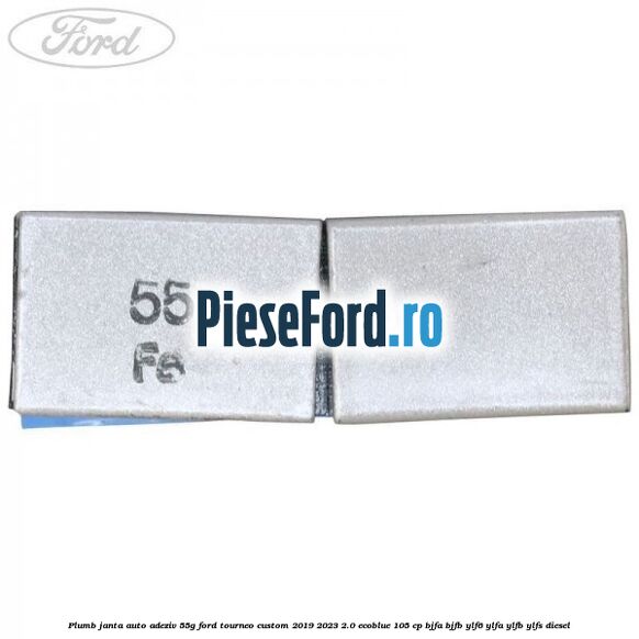Plumb janta auto-adeziv, 55G Ford Tourneo Custom 2019-2023 2.0 EcoBlue 105 cp Plumb janta auto-adeziv, 55G Ford Tourneo Custom 2019-2023 2.0 EcoBlue 105 cp BJFA, BJFB, YLF6, YLFA, YLFB, YLFS diesel