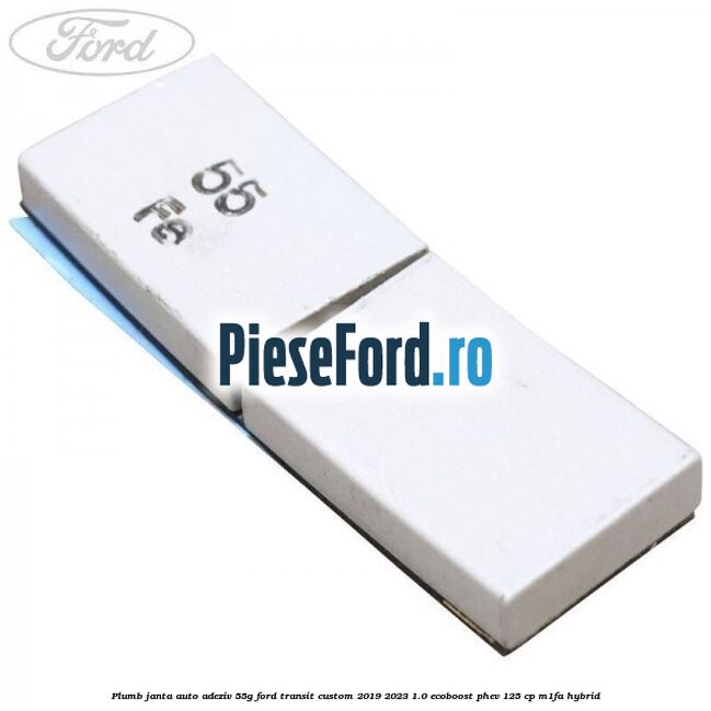Plumb janta auto-adeziv, 55G Ford Transit Custom 2019-2023 1.0 EcoBoost PHEV 125 cp M1FA Hybrid