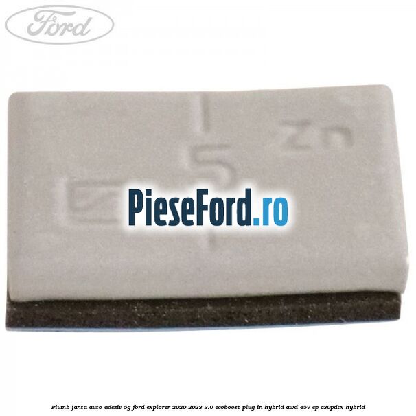 Plumb janta auto-adeziv, 5G Ford Explorer 2020-2023 3.0 EcoBoost Plug-in Hybrid AWD 457 cp C30PDTX hybrid