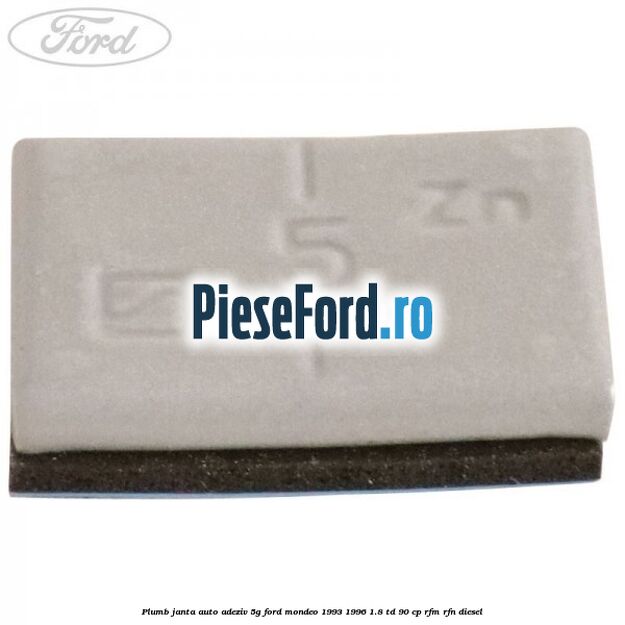 Plumb janta auto-adeziv, 5G Ford Mondeo 1993-1996 1.8 TD 90 cp RFM, RFN diesel