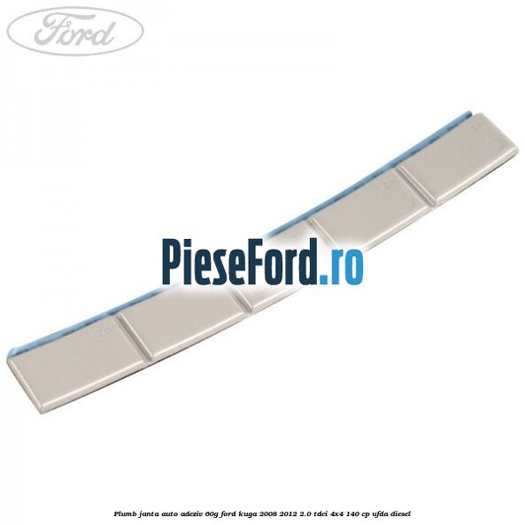 Plumb janta auto-adeziv, 60G Ford Kuga 2008-2012 2.0 TDCI 4x4 140 cp Plumb janta auto-adeziv, 60G Ford Kuga 2008-2012 2.0 TDCI 4x4 140 cp UFDA diesel