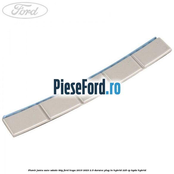 Plumb janta auto-adeziv, 60G Ford Kuga 2019-2023 2.5 Duratec Plug-in-Hybrid 225 cp BGDA hybrid