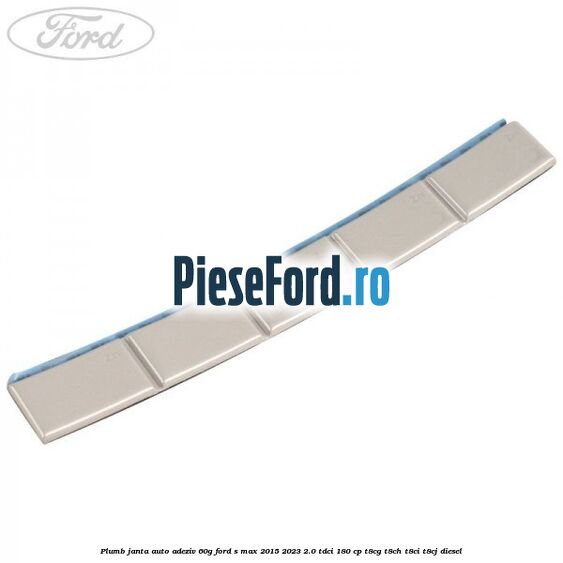 Plumb janta auto-adeziv, 60G Ford S-Max 2015-2023 2.0 TDCi 180 cp T8CG, T8CH, T8CI, T8CJ diesel
