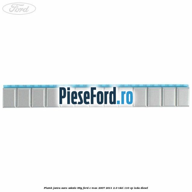 Plumb janta auto-adeziv, 65G Ford C-Max 2007-2011 2.0 TDCi 110 cp IXDA diesel