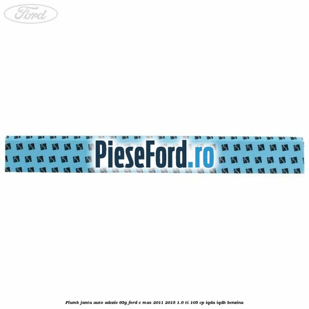 Plumb janta auto-adeziv, 65G Ford C-Max 2011-2015 1.6 Ti 105 cp IQDA, IQDB benzina
