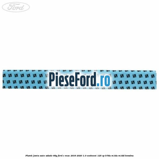 Plumb janta auto-adeziv, 65G Ford C-Max 2016-2020 1.0 EcoBoost 125 cp Plumb janta auto-adeziv, 65G Ford C-Max 2016-2020 1.0 EcoBoost 125 cp B7DA, M1DA, M1DD benzina