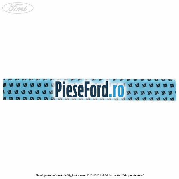 Plumb janta auto-adeziv, 65G Ford C-Max 2016-2020 1.5 TDCi ECOnetic 105 cp AEDA diesel