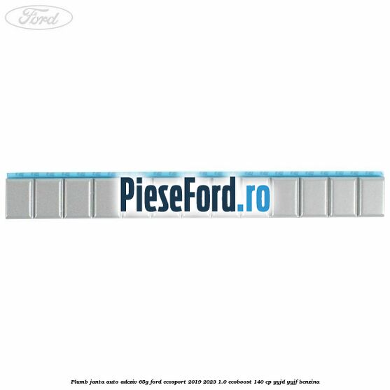 Plumb janta auto-adeziv, 65G Ford EcoSport 2019-2023 1.0 EcoBoost 140 cp YYJD, YYJF benzina