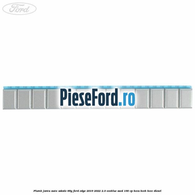 Plumb janta auto-adeziv, 65G Ford Edge 2019-2022 2.0 EcoBlue AWD 190 cp BCCA, BCCB, BCCC diesel