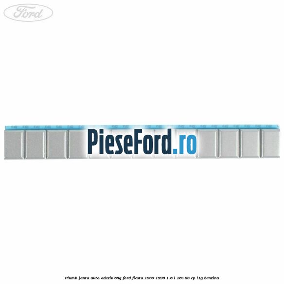 Plumb janta auto-adeziv, 65G Ford Fiesta 1989-1996 1.6 i 16V 88 cp L1G benzina