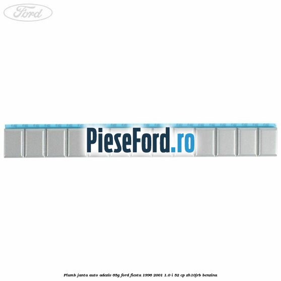 Plumb janta auto-adeziv, 65G Ford Fiesta 1996-2001 1.0 i 52 cp ZH10JRB benzina