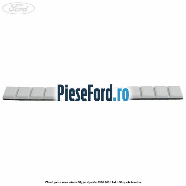 Plumb janta auto-adeziv, 65G Ford Fiesta 1996-2001 1.0 i 65 cp C4E benzina