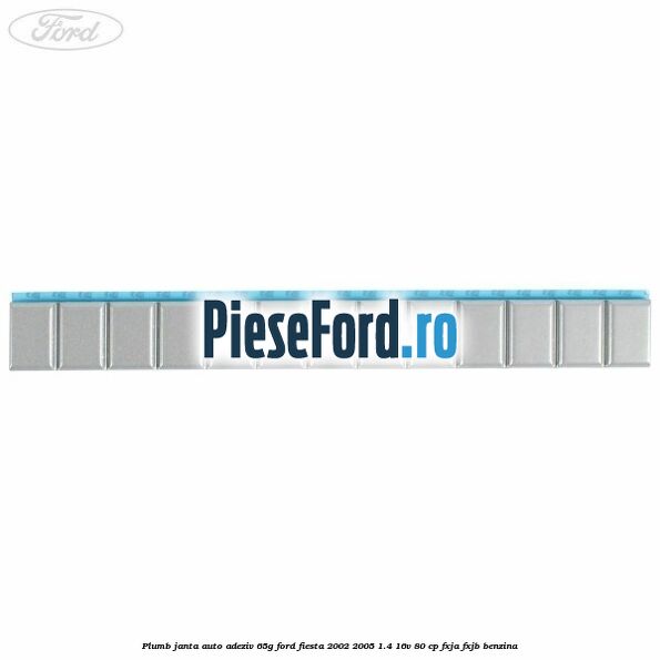 Plumb janta auto-adeziv, 65G Ford Fiesta 2002-2005 1.4 16V 80 cp FXJA, FXJB benzina