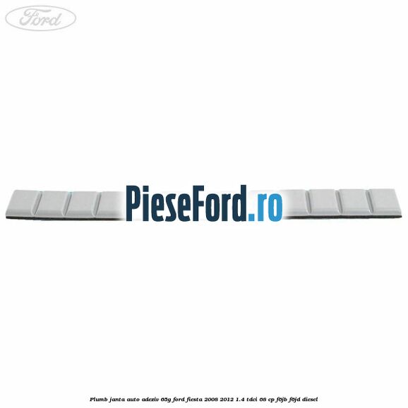Plumb janta auto-adeziv, 65G Ford Fiesta 2008-2012 1.4 TDCi 68 cp F6JB, F6JD diesel
