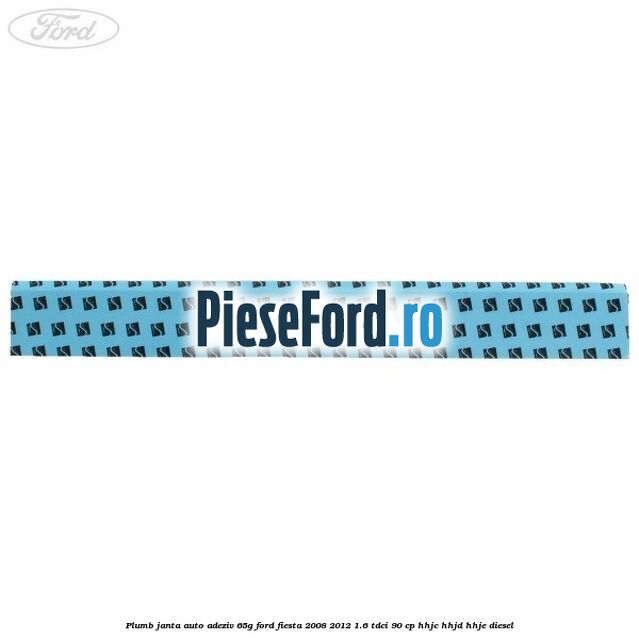Plumb janta auto-adeziv, 65G Ford Fiesta 2008-2012 1.6 TDCi 90 cp HHJC, HHJD, HHJE diesel