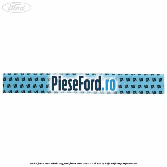 Plumb janta auto-adeziv, 65G Ford Fiesta 2008-2012 1.6 Ti 120 cp HXJA, HXJB, HXJE, RVJA benzina