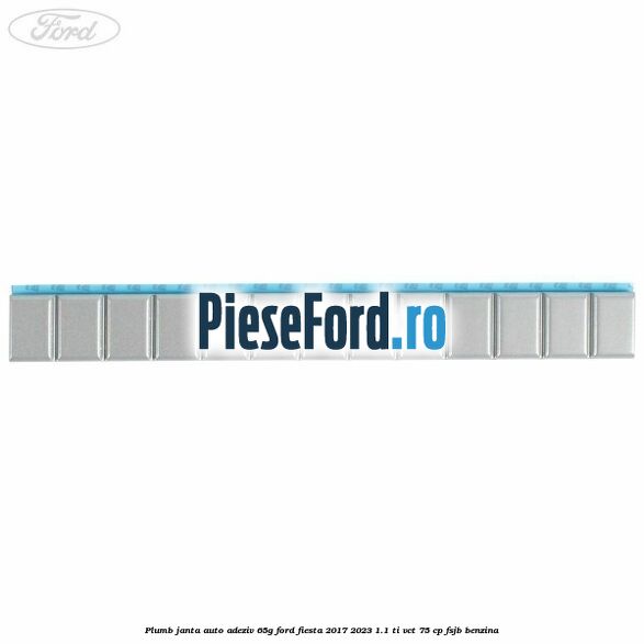 Plumb janta auto-adeziv, 65G Ford Fiesta 2017-2023 1.1 Ti-VCT 75 cp FSJB benzina