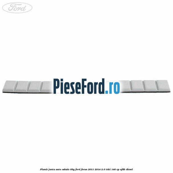 Plumb janta auto-adeziv, 65G Ford Focus 2011-2014 2.0 TDCi 140 cp UFDB diesel