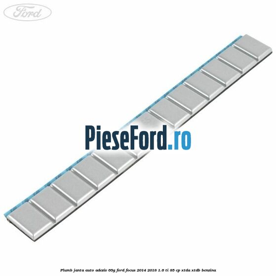Plumb janta auto-adeziv, 65G Ford Focus 2014-2018 1.6 Ti 85 cp XTDA, XTDB benzina