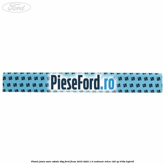 Plumb janta auto-adeziv, 65G Ford Focus 2019-2023 1.0 EcoBoost mHEV 125 cp Plumb janta auto-adeziv, 65G Ford Focus 2019-2023 1.0 EcoBoost mHEV 125 cp B7DA Hybrid