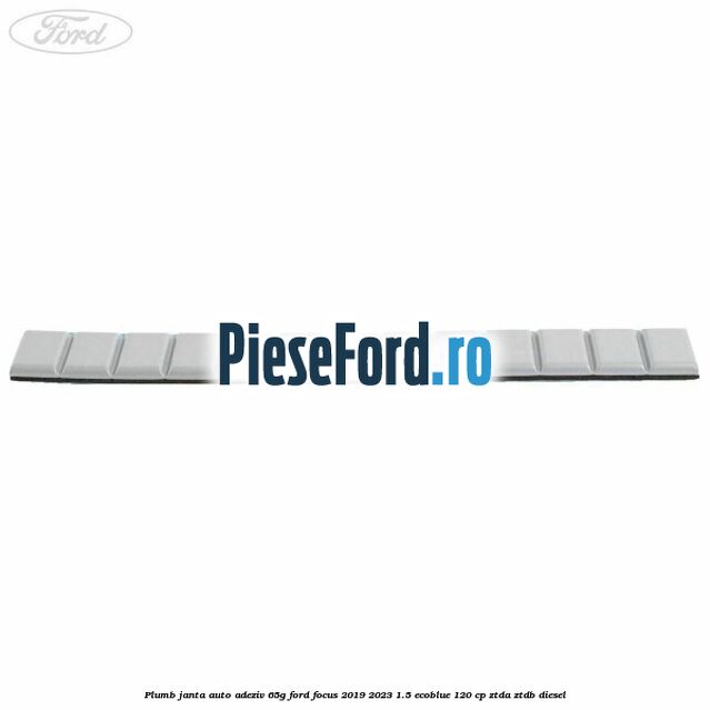 Plumb janta auto-adeziv, 65G Ford Focus 2019-2023 1.5 EcoBlue 120 cp ZTDA, ZTDB diesel