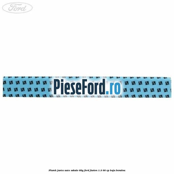 Plumb janta auto-adeziv, 65G Ford Fusion 1.3 60 cp BAJA benzina