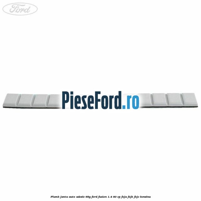 Plumb janta auto-adeziv, 65G Ford Fusion 1.4 80 cp FXJA, FXJB, FXJC benzina