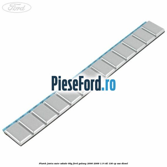 Plumb janta auto-adeziv, 65G Ford Galaxy 2000-2006 1.9 TDI 130 cp ASZ diesel