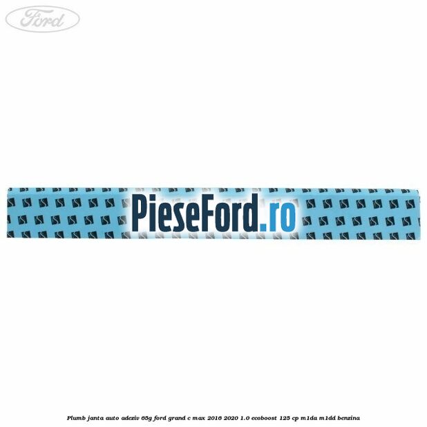 Plumb janta auto-adeziv, 65G Ford Grand C-Max 2016-2020 1.0 EcoBoost 125 cp M1DA, M1DD benzina