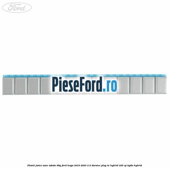 Plumb janta auto-adeziv, 65G Ford Kuga 2019-2023 2.5 Duratec Plug-in-Hybrid 225 cp BGDA hybrid