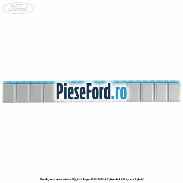 Plumb janta auto-adeziv, 65G Ford Kuga 2019-2023 2.5 FHEV 4x4 190 cp n/a hybrid