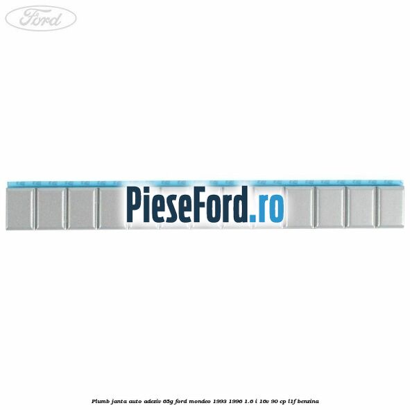 Plumb janta auto-adeziv, 65G Ford Mondeo 1993-1996 1.6 i 16V 90 cp L1F benzina