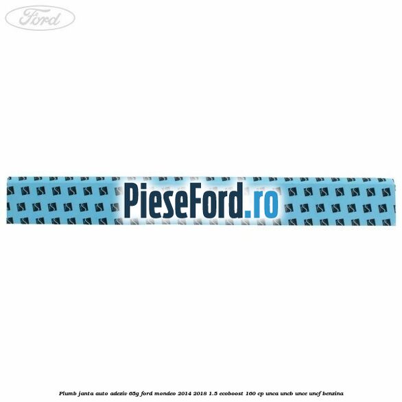 Plumb janta auto-adeziv, 65G Ford Mondeo 2014-2018 1.5 EcoBoost 160 cp UNCA, UNCB, UNCE, UNCF benzina