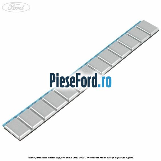 Plumb janta auto-adeziv, 65G Ford Puma 2020-2023 1.0 EcoBoost mHEV 125 cp B7JA, B7JB Hybrid
